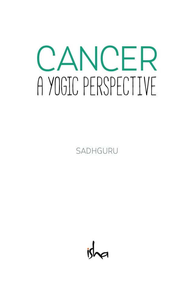 cancer ayogicperspective by sadhguru 2 638